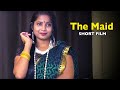 The Maid | New Hindi Short Movie