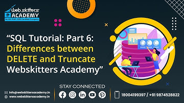 SQL Tutorial: Part 6: Differences between DELETE and Truncate | Webskitters Academy