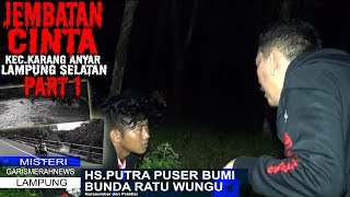 Download lagu Part 1 - Misteri Jembatan Cinta Kecamatan Karang Anyar, Lampung Selatan mp3