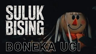 Download lagu SULUK BISING_BONEKA UCI [] @sulukbising