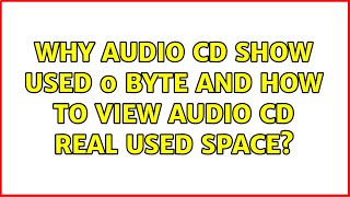Why audio CD show used 0 byte and how to view audio CD real used space? (2 Solutions!!) Why audio CD show used 0 byte and how to view audio CD real used space? (2 Solutions!!)