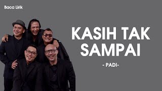Padi  Kasih Tak Sdanai Lirik