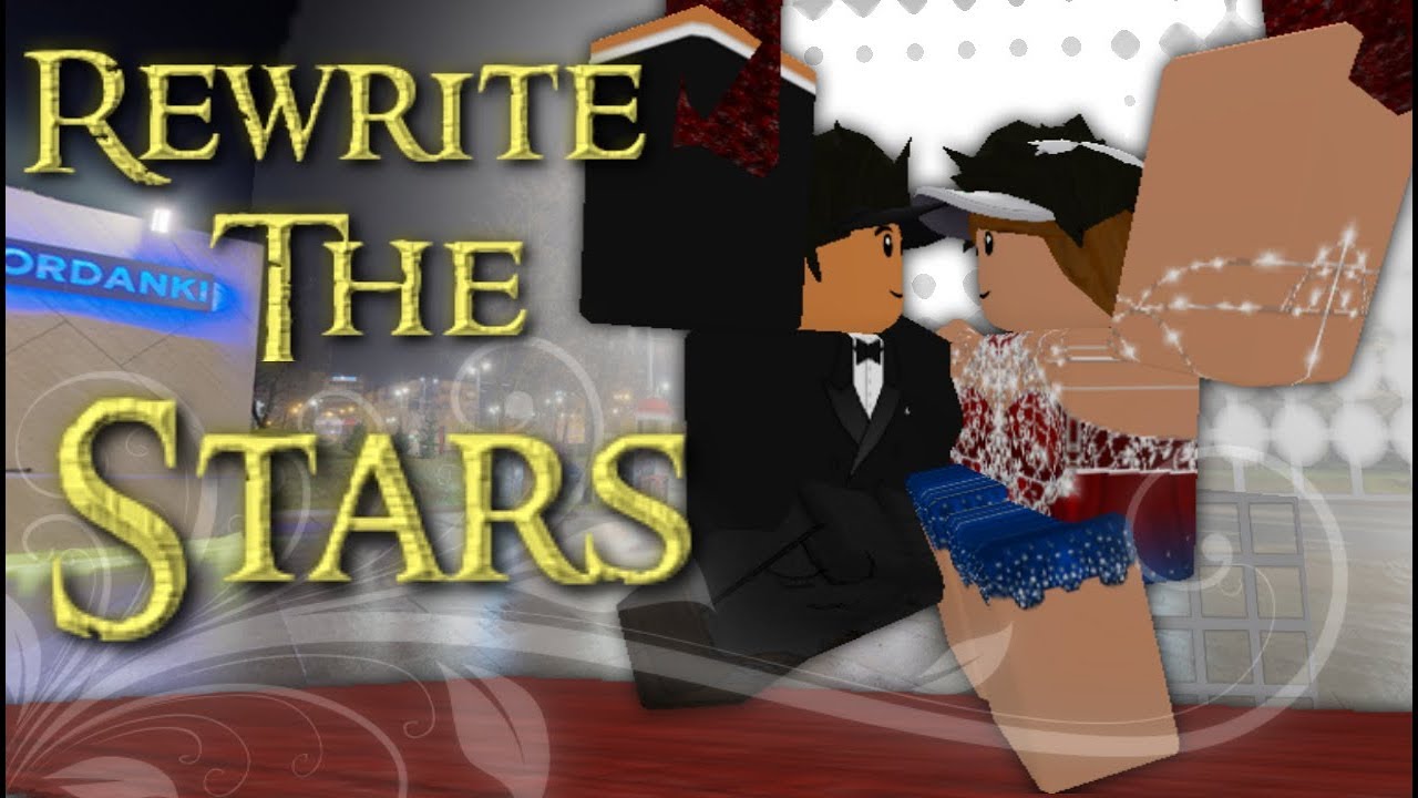 Rewrite The Stars Roblox Music Video - so sing roblox music video skyleree