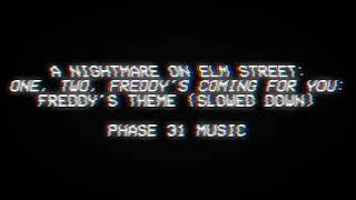 A Nightmare On Elm Street One, Two, Freddys Coming For You Freddys Theme Slowed Down