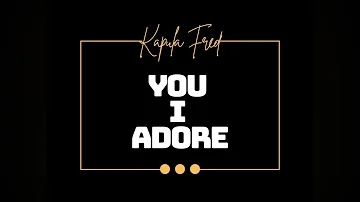 Kapula Fred - You I Adore