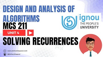 MCS 211 | Unit - 4 SOLVING RECURRENCES | Recurrence Relation |MCS31| Design & Analysis of Algorithms