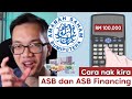 Cara kiraan ASB dan ASB Financing ( mana lagi UNTUNG ? )