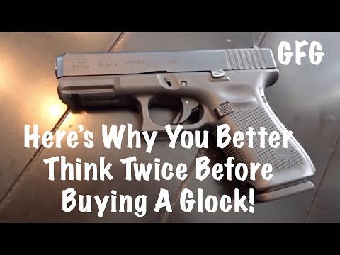 Here's Why You Need To Think Twice Before Buying A Glock!