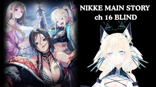 NIKKE CH 16 blind reaction! trying to get more context for 3rd anni...【Nikke】