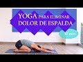 Yoga para Aliviar Dolor de Espalda | 30 min | Principiantes
