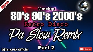 🇵🇭[New] 80's 90's 2000's DISCO NONSTOP PA SLOW REMIX OLD MUSIC FT. DJTANGMIX EXCLUSIVE PARTY DISCO