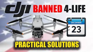 DJI Deadline U.S BAN 12/23/2025 | Practical Economic Solutions! 🧐