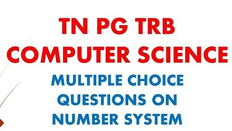 PG TRB Computer Science Number Systems Part 2