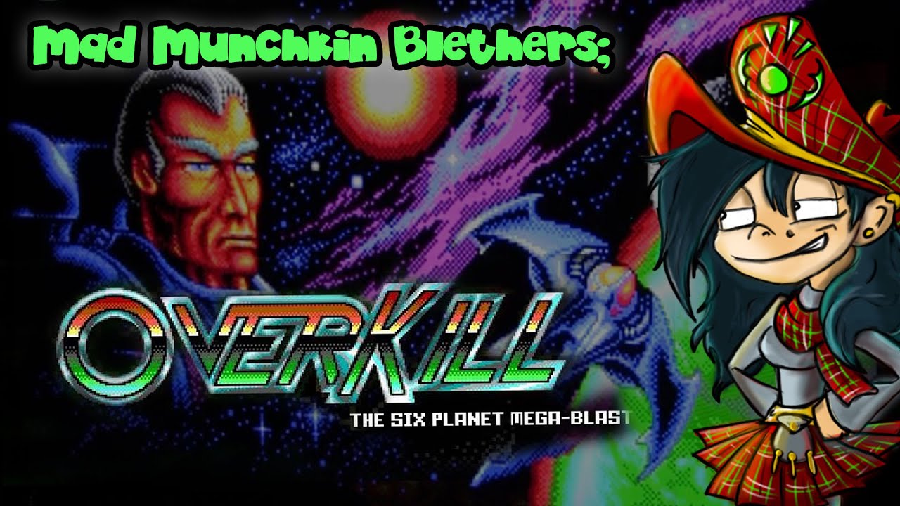 Mad Munchkin Blethers about Overkill (Video Game 1992)