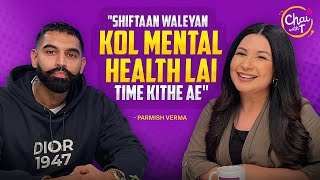 Parmish Verma Interview | Marriage, Fatherhood, Mental Health | Chai with T | Tarannum Thind