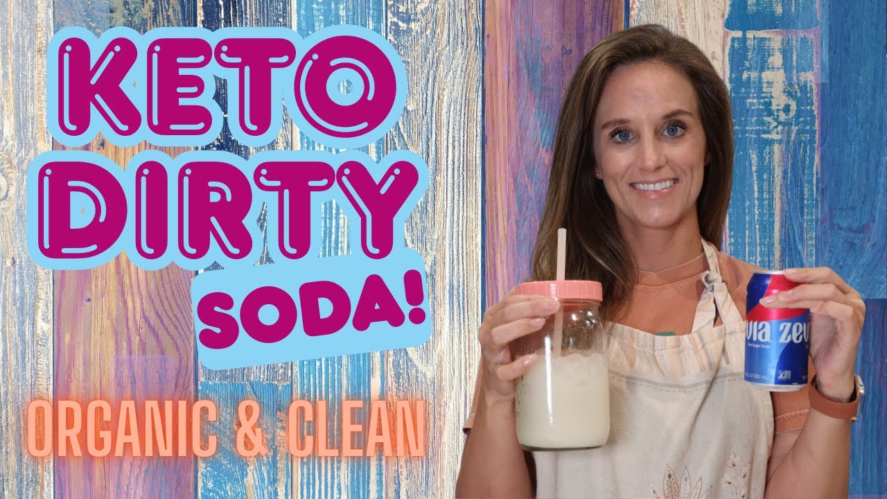 Keto Dirty Soda! Organic & Clean!
