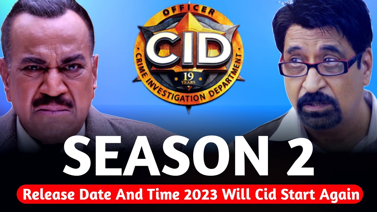 CID Season 2 Release Date And Time 2023 Will Cid Start Again YouTube