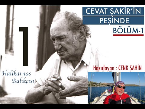 CEVAT ŞAKİR'İN PEŞİNDE - 1  Halikarnas Balıkçısı'nın hayatından kesitler   Bodrum, Çökertme