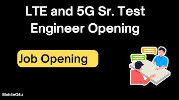 LTE and 5G Sr. Test Engineer Opening