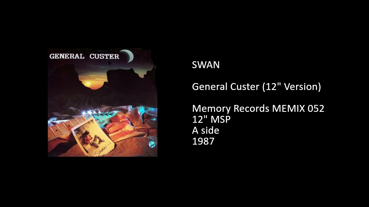 SWAN - General Custer (12'' Version) - 1987 - YouTube
