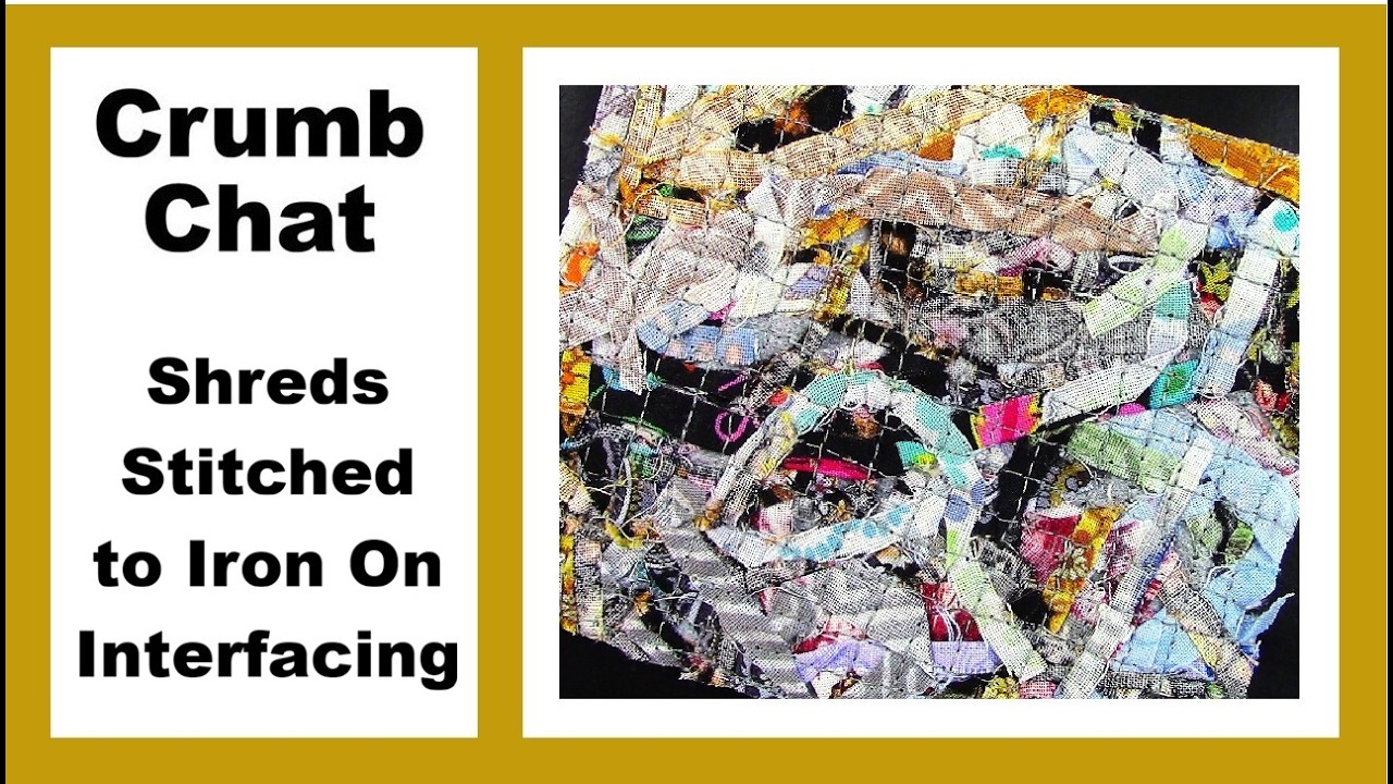 Crumb Chat - Обрезки ткани, пришитые к клеевой прокладке.