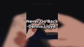 Dennis Lloyd - Never Go Back (Legendado/Tradução)