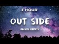 .1 HourOutside - Calvin Harris. Ellie Goulding 🎵 Mp3 Song