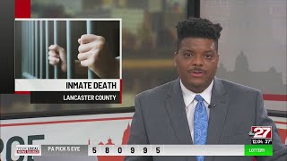 Lancaster County Prison inmate identified after death, investigation ongoing