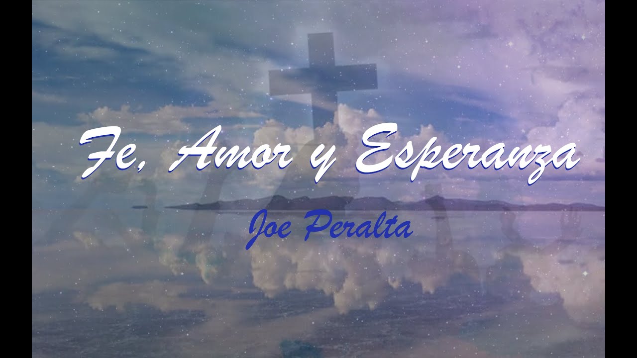 Fe, Amor y Esperanza (Video Oficial) - YouTube