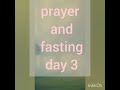 prayer and fasting day 3