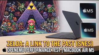 The Legend of Zelda A Link to the Past OpenEmu Performance Test MacBook Air M5