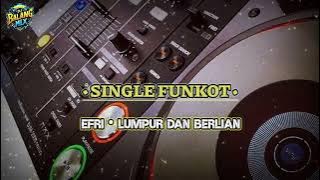 SINGLE FUNKOT • LUMPUR DAN BERLIAN NEW 2024