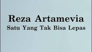 Reza - Satu Yang Tak Bisa Lepas - Samudra Lirik