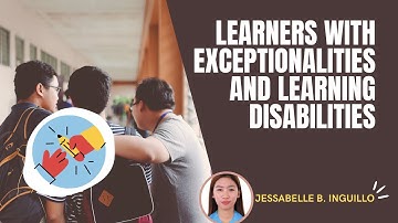 Learner’s with Exceptionalities and Learning Disabilities | Jessabelle Inguillo