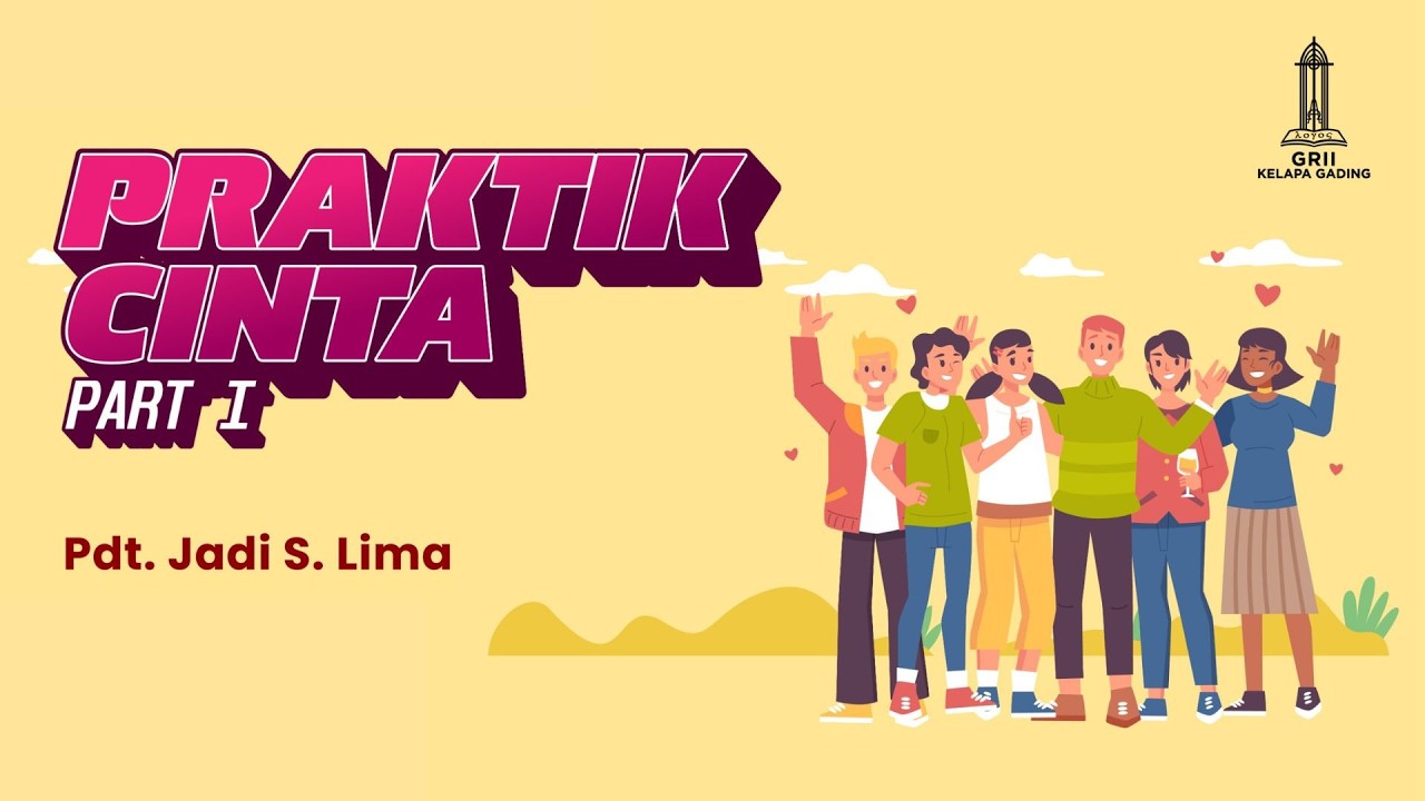 Praktik Cinta #1 - Pdt Jadi S Lima | GRII KG