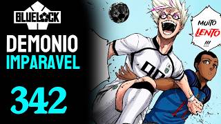 DEMONIO IMPARAVEL ! | BLUE LOCK - CAPÍTULO 342 | DUBLADO