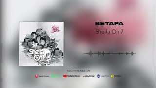 Sheila On 7 - Betapa
