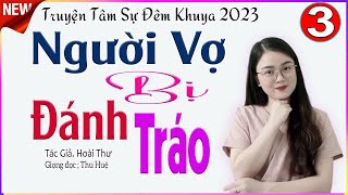 [TẬP 3] NGƯỜI VỢ BỊ ĐÁNH TRÁO - Truyện tâm lý tình cảm Việt Nam đặc sắc 2023 - giọng kể #mcthuhue