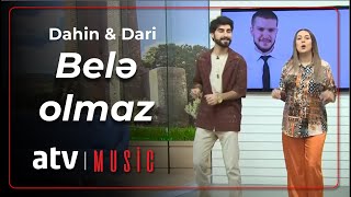 Dahin & Dari - Belə olmaz Resimi