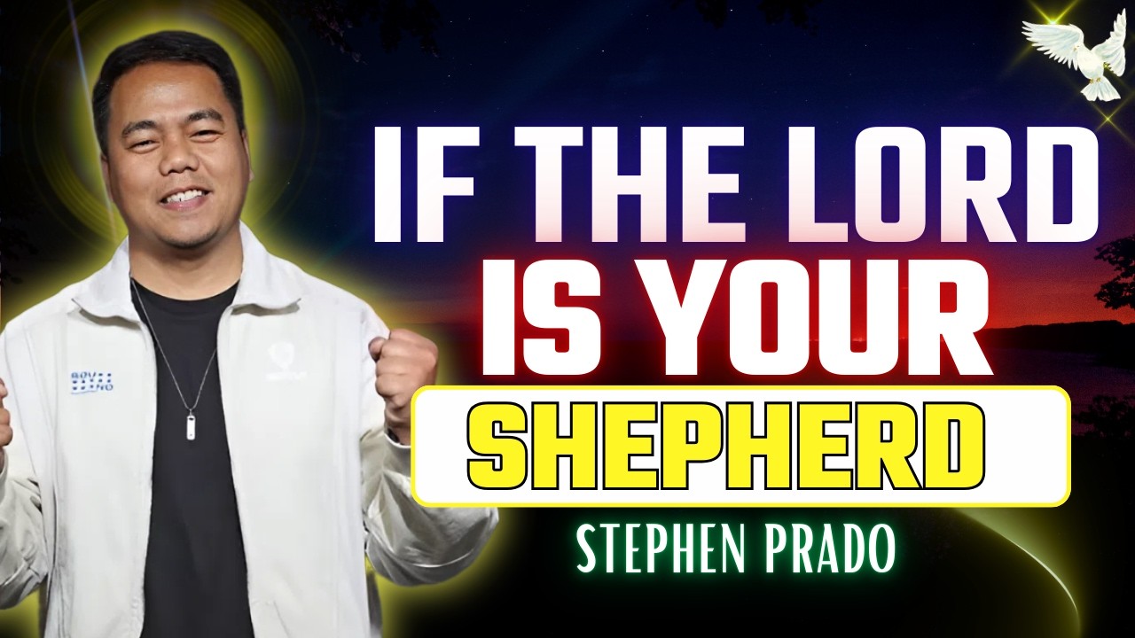 The Lord Is My Shepherd: I Shall Not Want | Stephen Prado