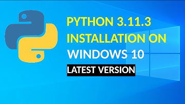How to download and Install Python 3.11.3 on Windows 10