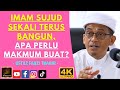 Ustaz Fauzi Thahir - IMAM SUJUD SEKALI TERUS BANGUN, APA PERLU MAKMUM BUAT