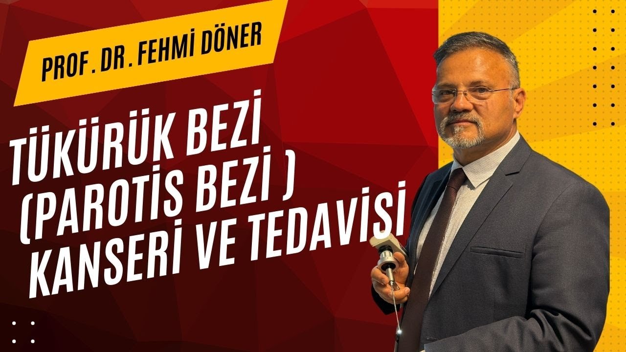 Tükürük bezi parotis bezi  kanseri ve tedavisi