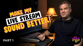 Live Stream Audio - Make it sound better!  Part 1 screenshot 1