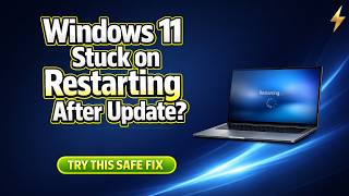 Windows 11 Stuck on Restarting After Update? Safe Fix (Recovery Mode + Uninsta