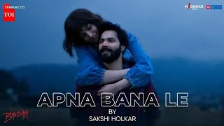 Apna Bana Le - Bhediya || Varun Dhawan, Kriti Sanon Sachin-Jigar, Arijit Singh, Amitabh Bhattacharya