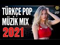 TÜRKÇE POP ŞARKILAR REMİX 2021 - Yeni Türkçe Pop Şarkılar 2021