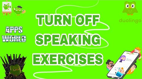 How To Turn Off Speaking Exercices On Duolingo App