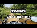 Jalan Bebatuan - TOURING || Jambi (Sarolangun) - Kota Padang || PART 2