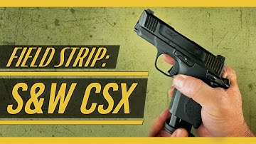 Smith & Wesson CSX [Field Strip]: Disassembly & Reassembly